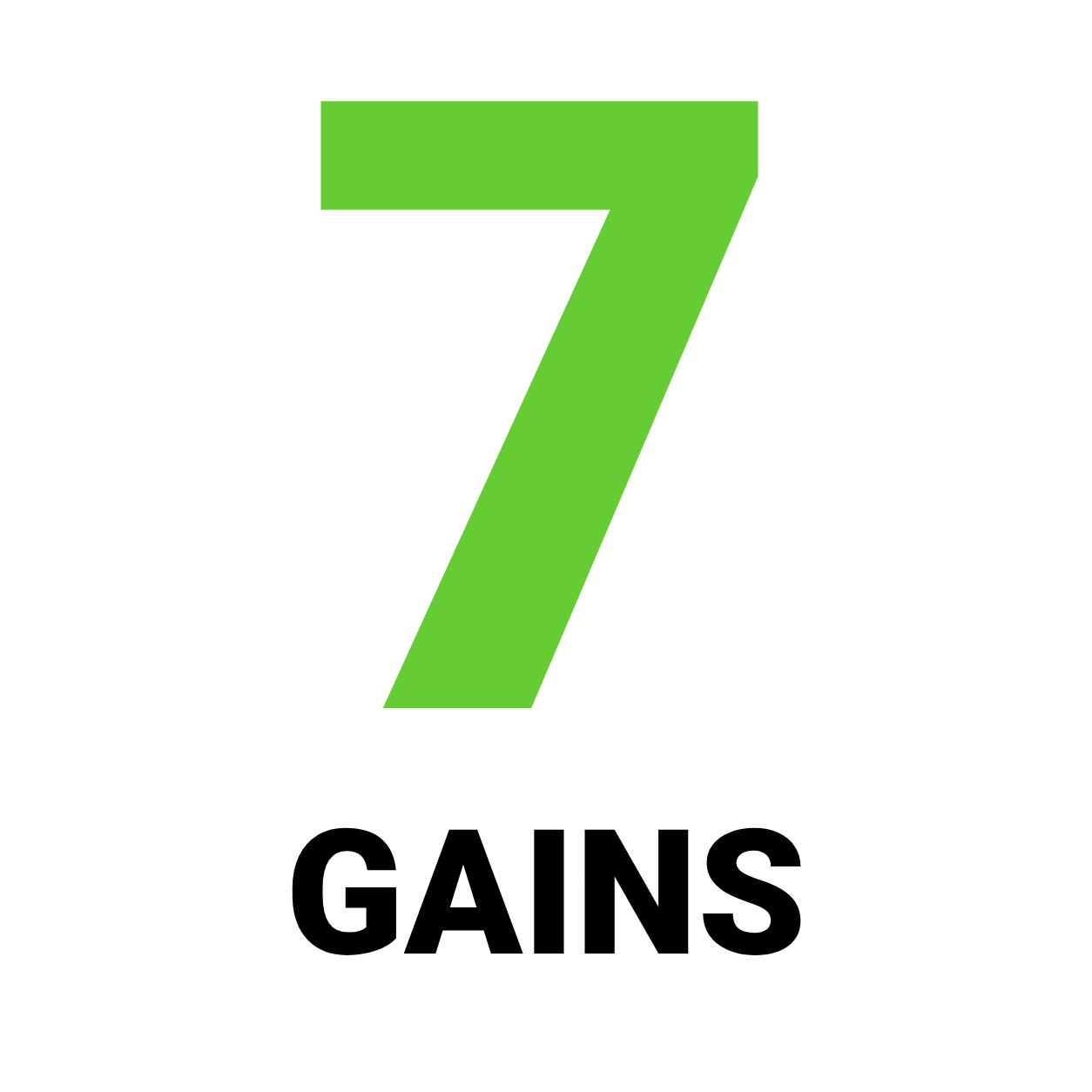 A bright green number 7 above the word 'GAINS' in bold black uppercase letters on a plain white background.